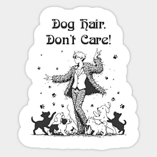 Dog Hair Don't Care Sticker